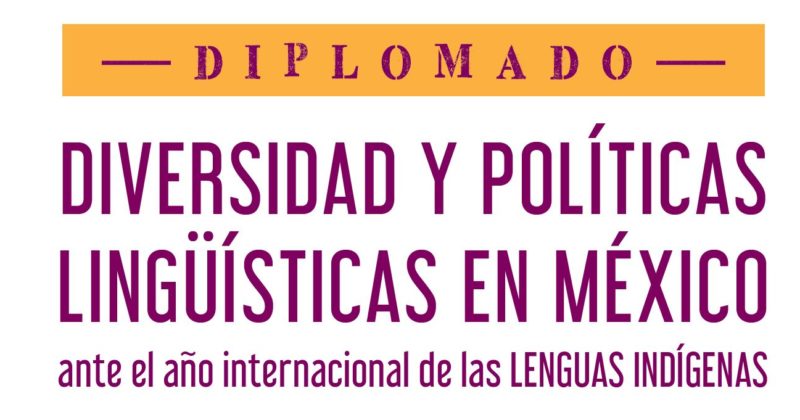 Diplomado DIVERSIDAD Y POLÍTICAS LINGÜÍSTICAS EN MÉXICO